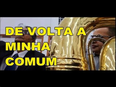 De Volta Gravando Na Minha Comum Culto Ivoturucaia Hino Ccb Hin Rio