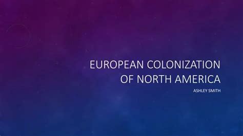 Ppt European Colonization Of North America Powerpoint Presentation