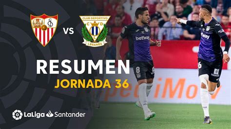 Resumen de Sevilla FC vs CD Leganés 0 3 YouTube