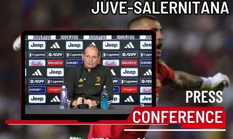 Conferenza Stampa Allegri Pre Juve Salernitana La Sintesi Video