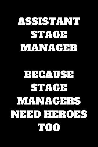 Assistant Stage Manager Because Stage Managers Need Heroes Too Assistant Stage Manager Journal