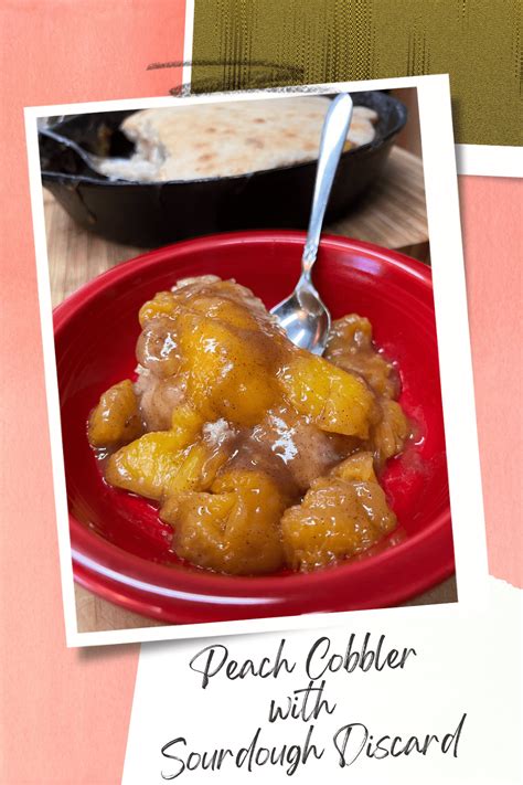 Easy Peach Cobbler With Sourdough Discard Recipe Hackett Hill Farm