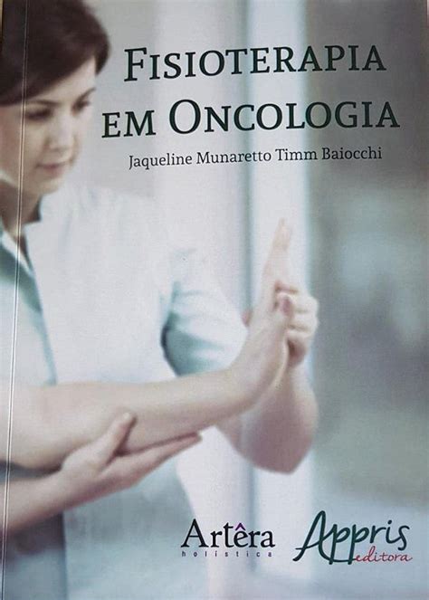 Livro Fisioterapia Em Oncologia Oncoefisio