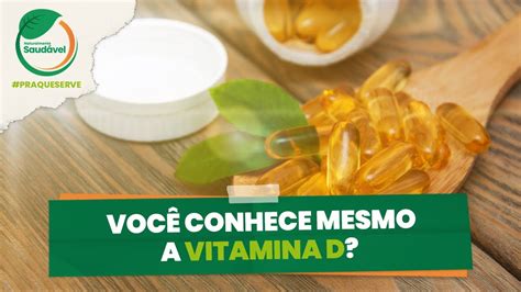 Vitamina D Descubra De Uma Vez Por Todas O Que Ela Faz Com VocÊ Youtube