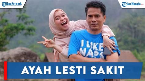 Ayah Lesti Kejora Sakit Takut Endang Mulyana Drop Kepikiran Putrinya