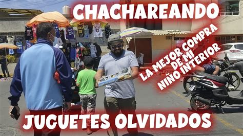 Chachareando la mejor compra de mi niño interior en el tianguis