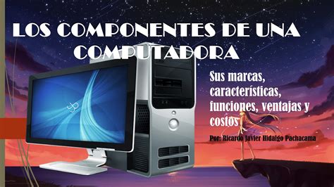 Los Componentes De La Computadora By Ricardo Javier Hidalgo Pachacama