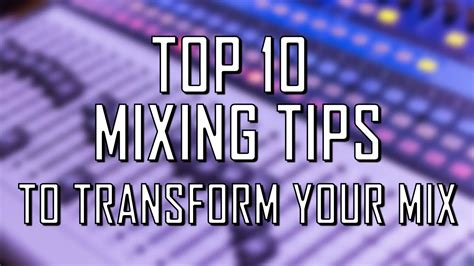 Top 10 Mixing Tips that will TRANSFORM your Final Track (2022 ...