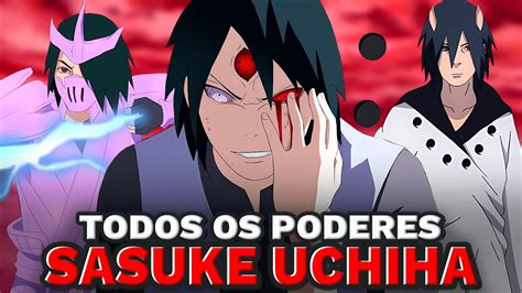 Todos Os Poderes E Jutsus Do Sasuke Uchiha Em Naruto E Boruto Youtube