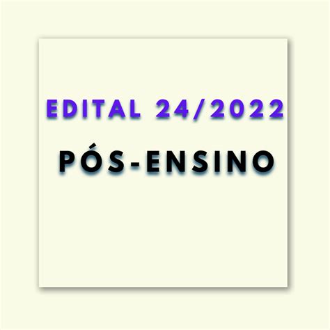 Pró Reitoria De Pesquisa E Pós Graduação Proppg Edital Nº 024 2022