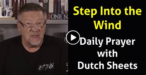 Dutch Sheets November 14 2022 Watch Daily Prayer Step Into The Wind