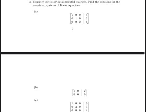 Solved Consider The Following Augmented Matrices Find The Solutions