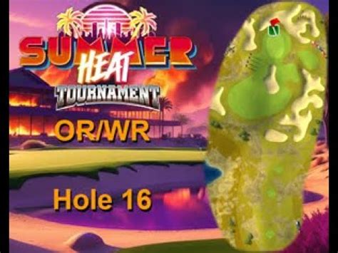 H16M Golf Clash Summer Heat 2024 Hole 16 Master FTP OR WR HIO YouTube