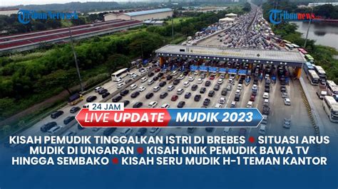 LIVE UPDATE MUDIK ARUS MUDIK DI TOL CIPALI TERUS MEMBLUDAK PANTAUAN