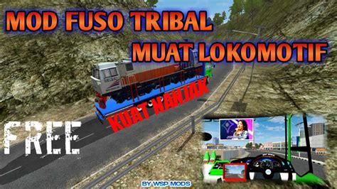 Mod Fuso Tribal Muat Lokomotif FREE YouTube