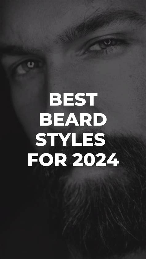 23 Beard Styles To Try In 2024 Beard Styles Beard Styles For Men