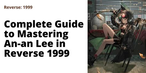 Complete Guide to Mastering An-an Lee in Reverse 1999