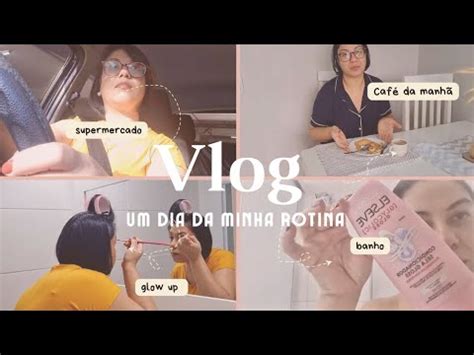 Vlog Um Dia Na Minha Rotina Glow Up Caf Da Manh Skincare