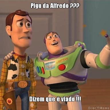 Pigu Da Alfredo Dizem Que é Viado Meme Criarmeme br