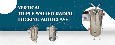 Radial Locking Triple Walled Autoclave Thymol Autoclave India