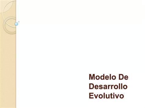 Modelo De Desarrollo Evolutivo Ppt