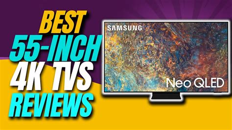 Top 5 Best 55 Inch 4K TVs Best 55 Inch 4k Tv 120hz Best 55 Inch 4k