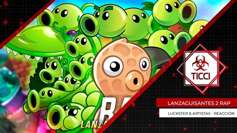 Reaccion Lanzaguisantes 2 MACRO RAP Plantas Vs Zombies Luckster