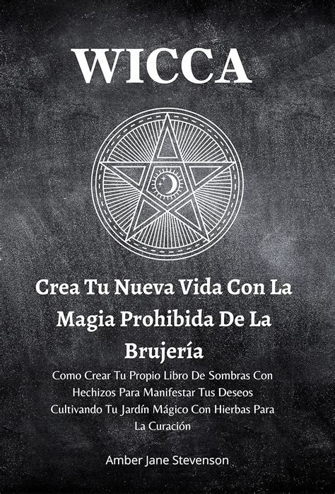 Amazon WICCA Crea Tu Nueva Vida Con La Magia Prohibida De La