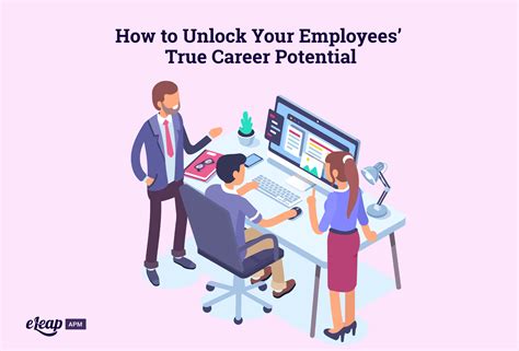 How to Unlock Your Employees’ True Career Potential