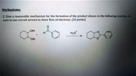 Solved Mechanisms Give A Reasonable Mechanism For The Formation Of