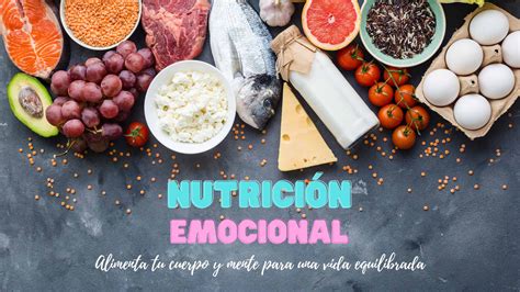 Nutrici N Emocional Alimenta Tu Cuerpo Y Tu Mente Para Una Vida