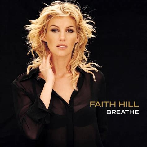 Faith Hill – Breathe Lyrics | Genius Lyrics