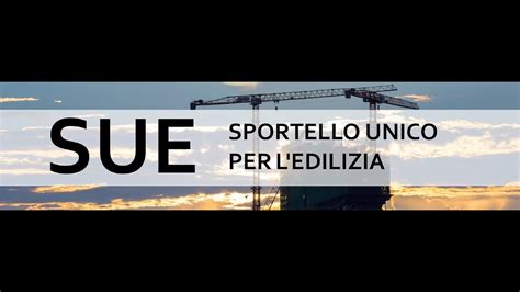 Nuovo Sportello Unico Edilizia SUE Presentazione Del 27 10 2021