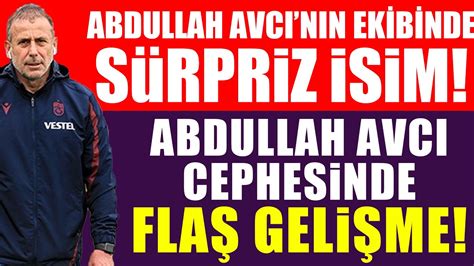 Abdullah Avcı nın ekibinde sürpriz isim Avcı nın cephesinde flaş