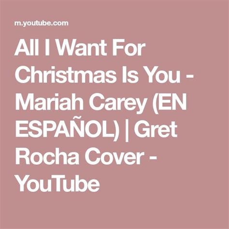 All I Want For Christmas Is You Mariah Carey En Espa Ol Gret