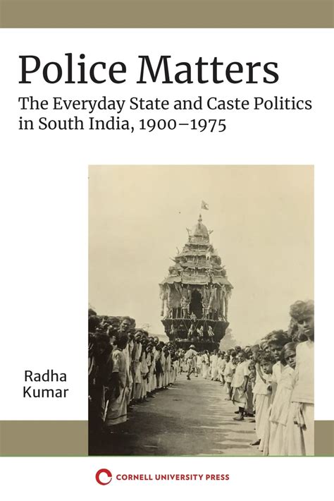 Police Matters: The Everyday State and Caste Politics in South India ...