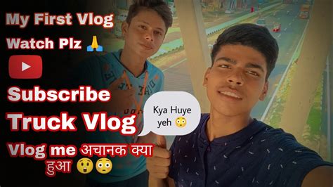 My First Vlog For Shoot Of Truck Videos Keep Support Viral