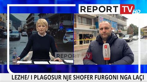 Detaje T Reja Nga Plagosja N Lezh Shoferi U Q Llua Me Tre Plumba N