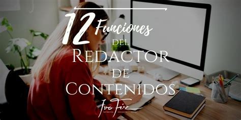 Qu Es Un Redactor De Contenidos Definici N Y Funciones Ivo Fiz