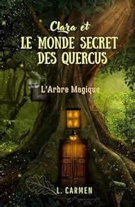 Que Lire Apr S Clara Et Le Monde Secret Des Quercus L Arbre Magique