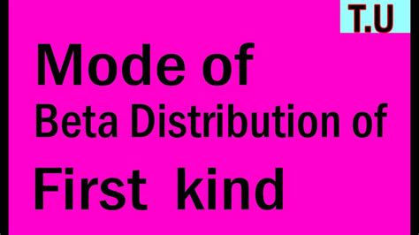 Mode Of Beta Distribution Of First Kind Mode Of Beta Distribution