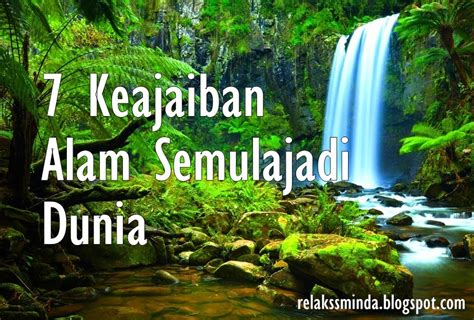 7 Keajaiban Alam Semulajadi Dunia - Relaks Minda