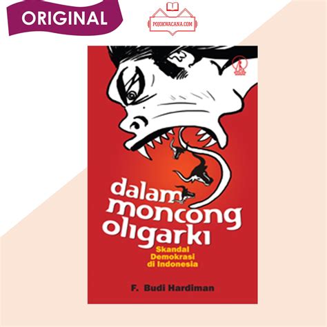 Jual Buku Dalam Moncong Oligarki Skandal Demokrasi Di Indonesia F