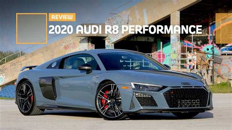 2020 Audi R8 Performance Review: Better Car, Best Engine