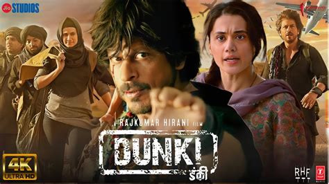 Dunki Full Hindi Movie 4k Hd Facts Shahrukh Khan Taapsee Pannu