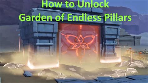 How To Unlock Garden Of Endless Pillars Genshin Impact