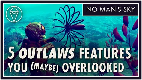 Nms Outlaws Features You May Have Overlooked No Man S Sky Outlaws