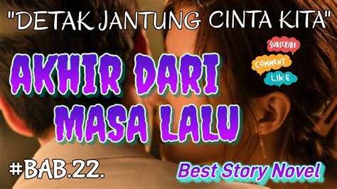 Bab Akhir Dari Masa Lalu Detak Jantung Cinta Kita Novel Romantis