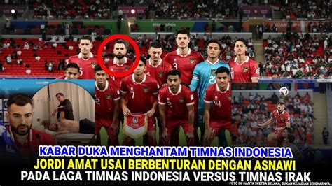 BIKIN TIMNAS INDONESIA MENANGIS SEDIH Kondisi Jordi Amat Saat Ini