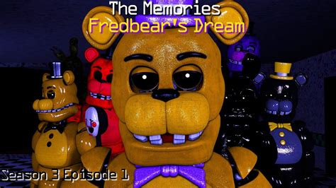 SFM FNaF The Memories Season 3 Episode 1 Fredbear S Dream YouTube